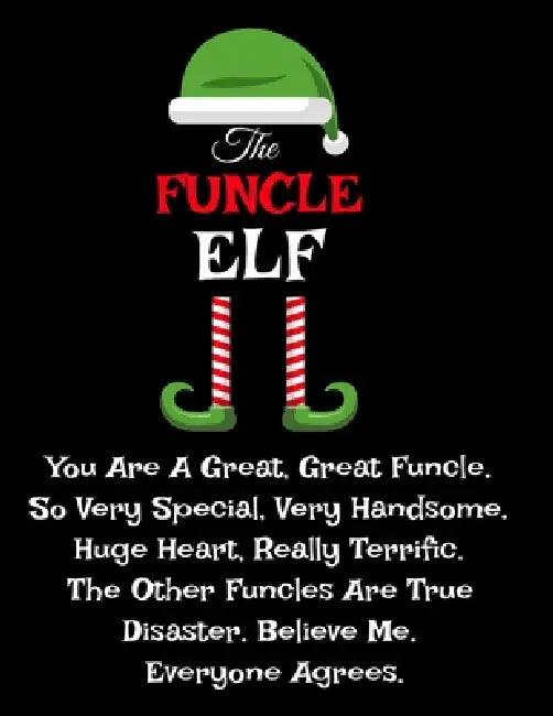 The Funcle Elf: Funny Gifts from Niece Nephew for Worlds Best and Awesome Uncle Ever - Donald Trump Terrific Sibling Funny Gag Gift Idea - Composition by Don Great