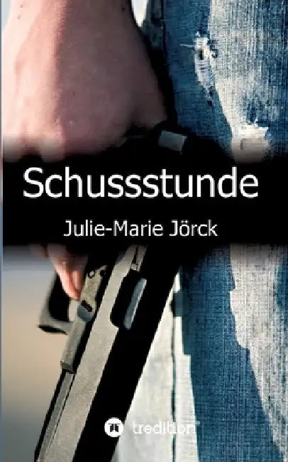 Schussstunde by Julie-Marie Jörck