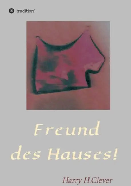 Freund des Hauses! by Harry H. Clever