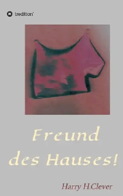 Freund des Hauses! by Harry H. Clever
