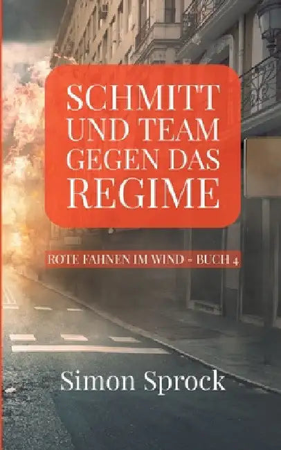 Schmitt und Team gegen das Regime: Ein packender Thriller auf internationalem Level by Simon Sprock
