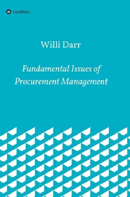Fundamental Issues of Procurement Management by Willi Darr