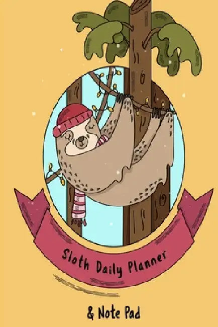 Sloth Daily Planner & Note Pad: 2020 to 2022 Weekly Calandar For Best Friend, BFF, Sister, Brother, Daughter, Son - Cute Sloth Cover by Fanny Kind