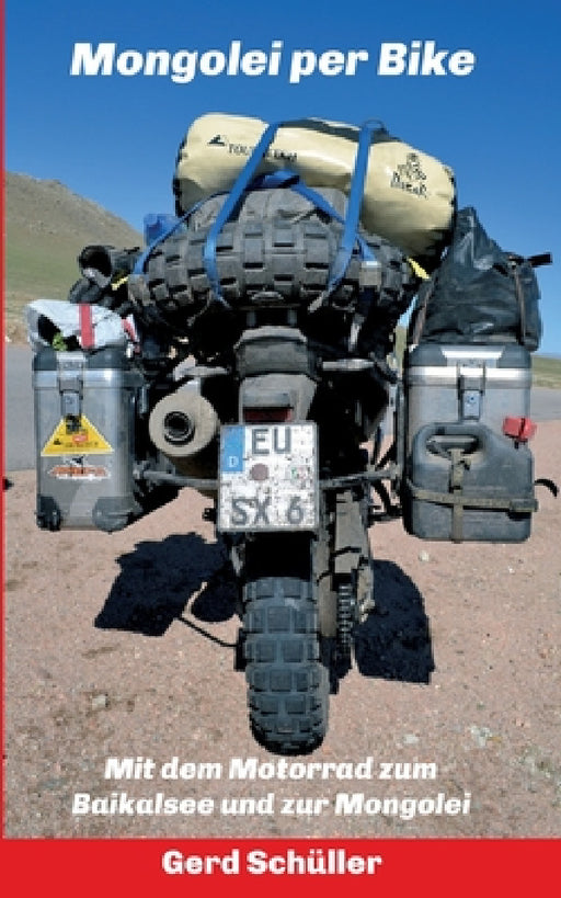 Mongolei per Bike: Mit dem Motorrad zum Baikalsee und zur Mongolei by Gerd Schüller