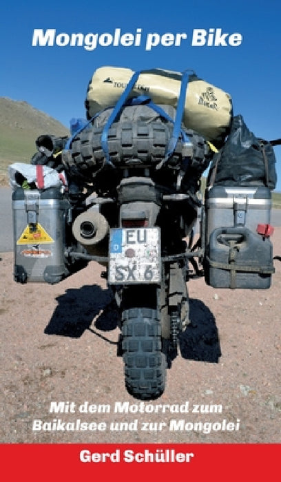 Mongolei per Bike: Mit dem Motorrad zum Baikalsee und zur Mongolei by Gerd Schüller