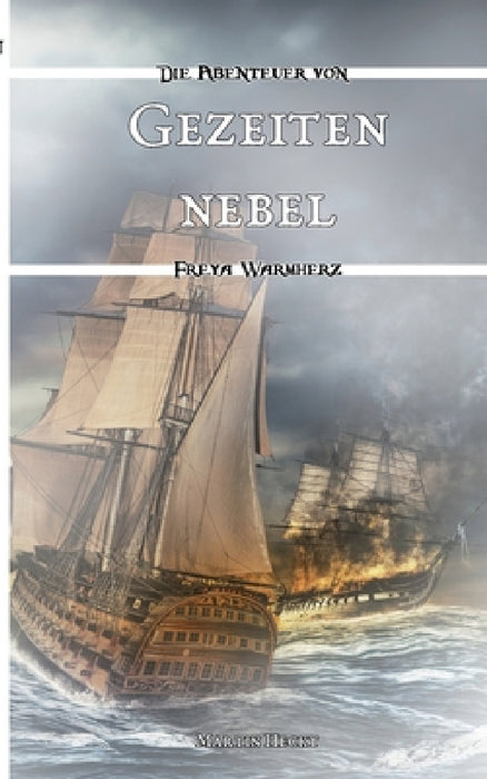 Gezeitennebel: Die Abenteuer von Freya Warmherz (4) by Martin Heckt