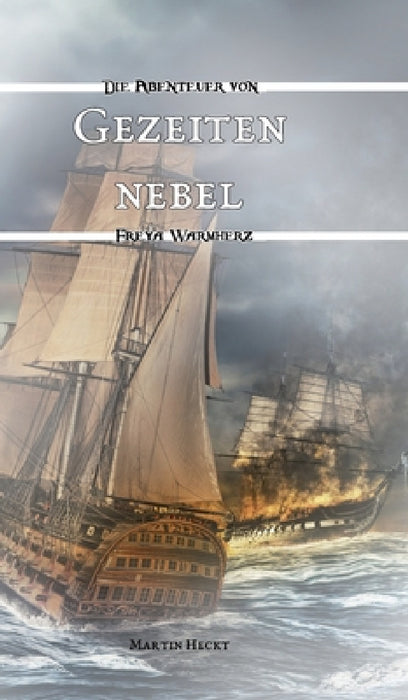 Gezeitennebel: Die Abenteuer von Freya Warmherz (4) by Martin Heckt