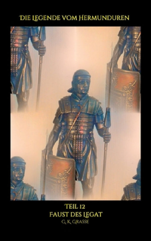 Die Legende vom Hermunduren: Faust des Legat by G. K. Grasse