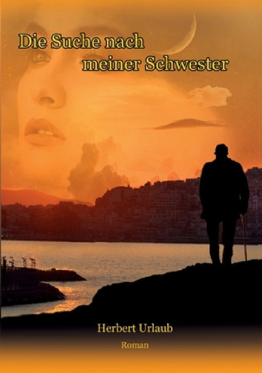 Die Suche nach meiner Schwester: Roman by Herbert Urlaub