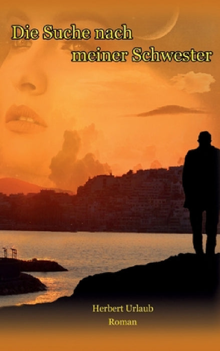 Die Suche nach meiner Schwester: Roman by Herbert Urlaub
