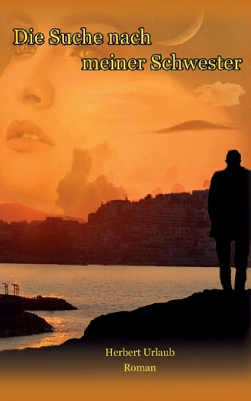 Die Suche nach meiner Schwester: Roman by Herbert Urlaub