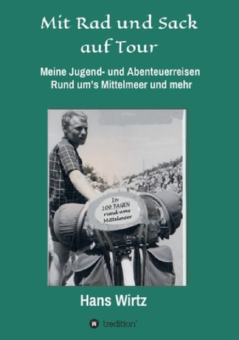 Mit Rad und Sack auf Tour: Meine Jugend- und Abenteuerreisen by Hans Wirtz
