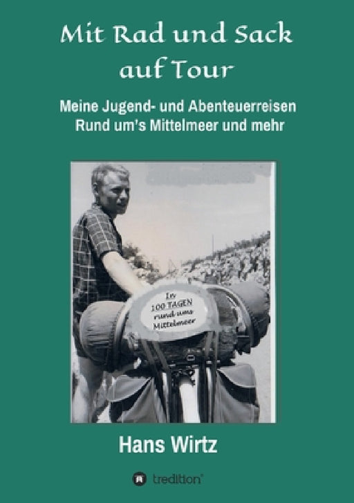Mit Rad und Sack auf Tour: Meine Jugend- und Abenteuerreisen by Hans Wirtz