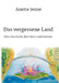 Das vergessene Land: Eine Geschichte über Ratio und Intuition by Anette Jenne