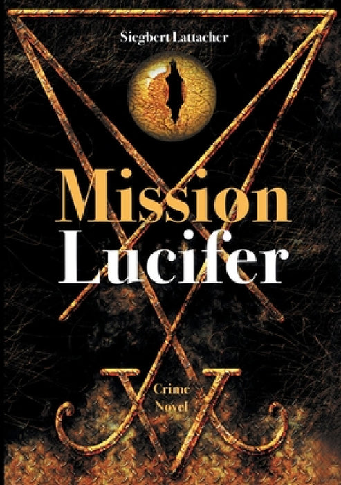 Mission Lucifer by Siegbert Lattacher
