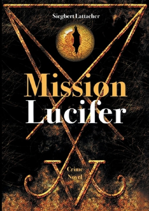 Mission Lucifer by Siegbert Lattacher
