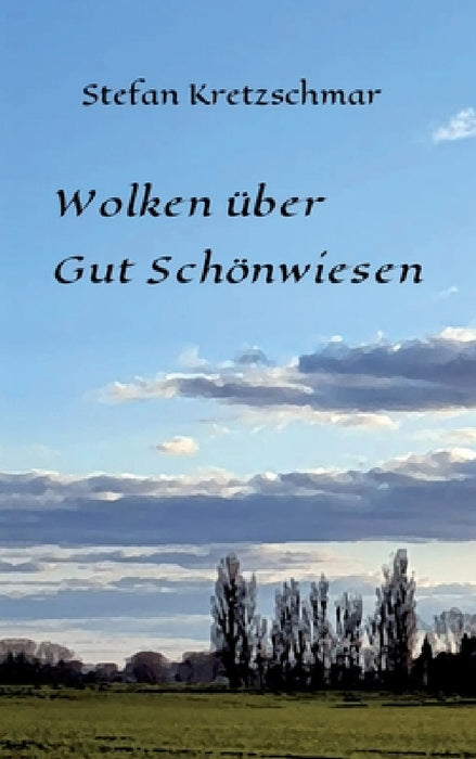 Wolken über Gut Schönwiesen by Stefan Kretzschmar