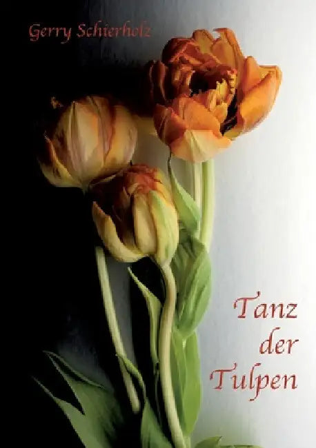 Tanz der Tulpen by Gerry Schierholz