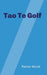 Tao Te Golf by Rainer Mund