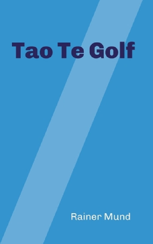 Tao Te Golf by Rainer Mund