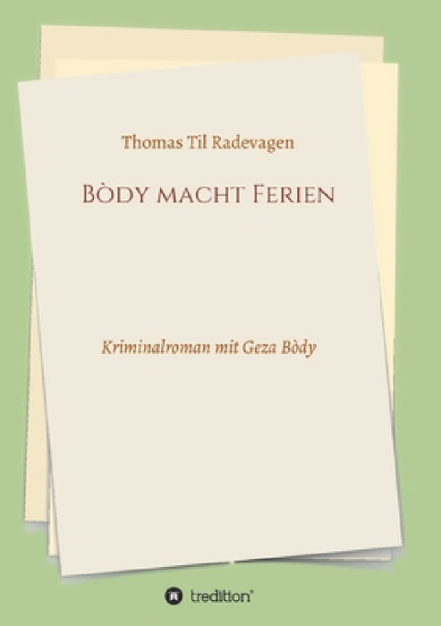 Bòdy macht Ferien: Kriminalroman mit Geza Bòdy by Thomas Til Radevagen, Joachim Grabolle