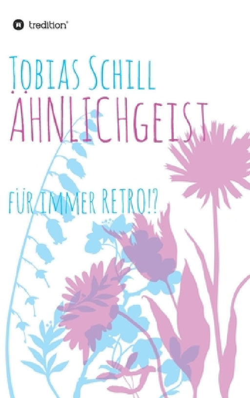 ÄHNLICHgeist: für immer RETRO!? by Tobias Schill