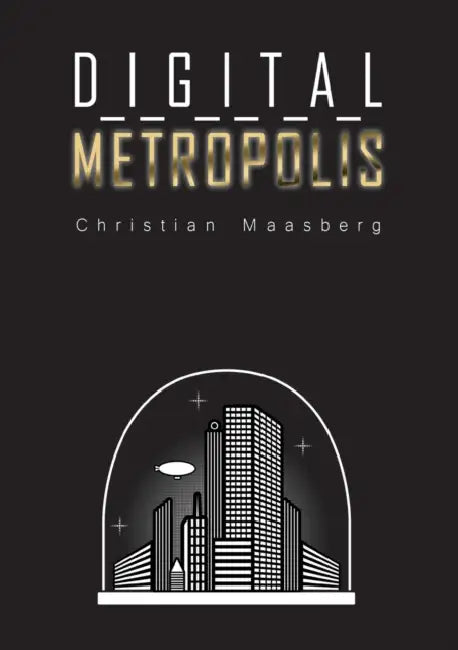 Digital Metropolis by Christian Maasberg