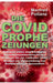 Die Covid-Prophezeiungen: Autopsie eines angekündigten Systemzusammenbruchs und Plädoyer für ein radikales (Um-)Denken zur Überwindung von Kompl by Manfred Pollanz
