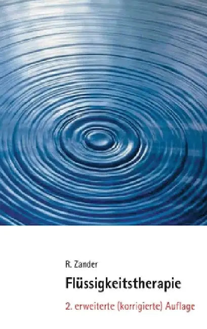 Flüssigkeitstherapie: 2. erweiterte (korrigierte) Auflage by Rolf Zander
