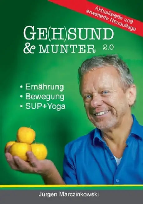 Ge(h)sund und Munter 2.0: Ernährung - Bewegung - (SUP+)Yoga by Jürgen Marczinkowski