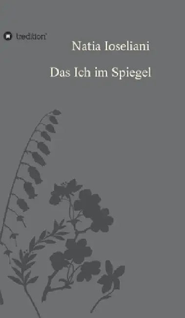 Das Ich im Spiegel by Natia Ioseliani