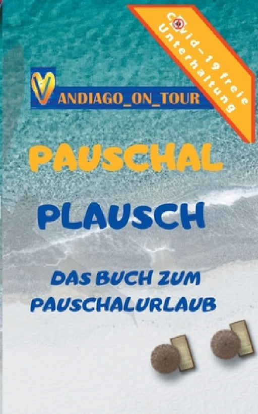 Pauschal Plausch: Das Buch zum Pauschalurlaub by Vandiago _on_tour
