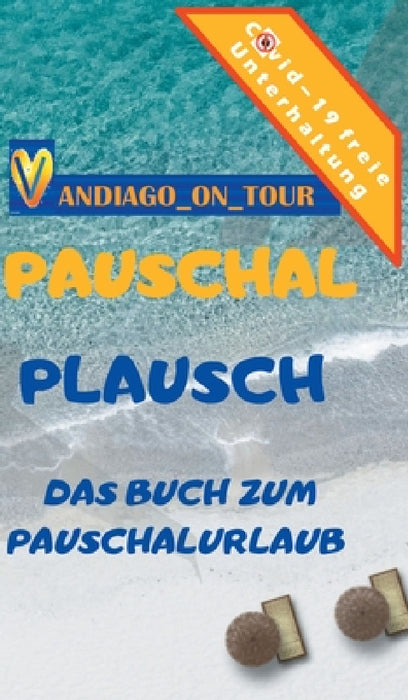 Pauschal Plausch: Das Buch zum Pauschalurlaub by Vandiago _on_tour