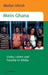 Mein Ghana: Liebe, Leben und Familie in Afrika by Walter Ulrich