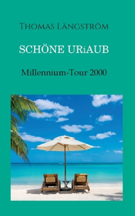 Schöne Uriaub: Millennium-Tour 2000 by Thomas Längström