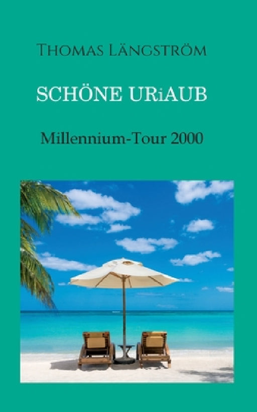 Schöne Uriaub: Millennium-Tour 2000 by Thomas Längström