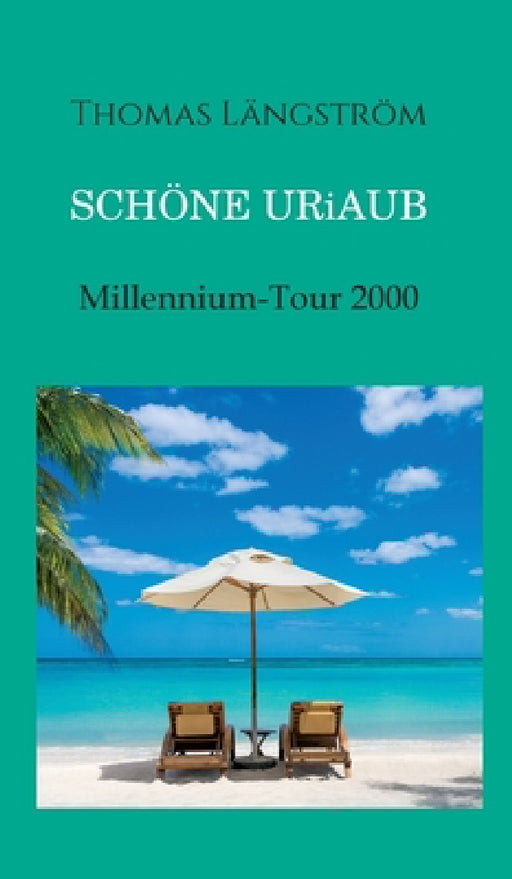 Schöne Uriaub: Millennium-Tour 2000 by Thomas Längström