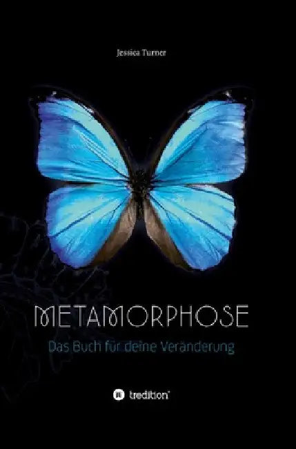 Metamorphose: Das Buch für deine Veränderung by Jessica Turner