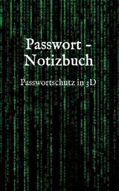 Passwort - Notizbuch: Passwortschutz in 3D by Lynn Saltch