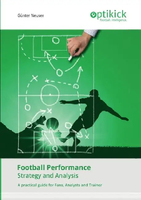 Football Performance: Strategy and Analysis by Günter Neuser