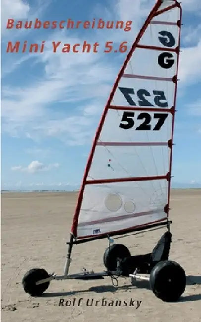 Mini Yacht 5.6: Bauanleitung by Rolf Urbansky