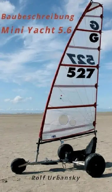 Mini Yacht 5.6: Bauanleitung by Rolf Urbansky