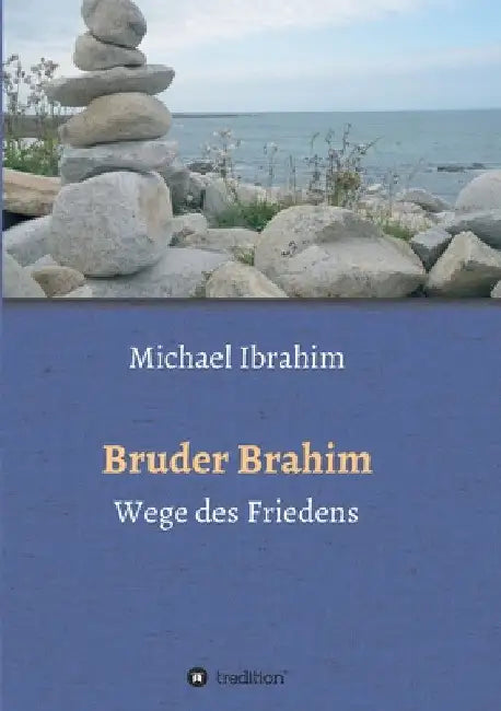 Bruder Brahim II: Wege des Friedens by Michael Ibrahim