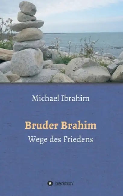 Bruder Brahim II: Wege des Friedens by Michael Ibrahim