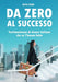 Da zero al successo: Testimonianze di donne italiane che ce l'hanno fatta by Nico Stino