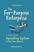 The For-Purpose Enterprise: A Powershifted Operating System to Run Your Business by Jo Aschenbrenner
