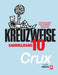 KREUZWEISE Band 10: 100 Originale plus 10x nagelneu Extravercruxtes by Crux