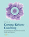 Corona-Krisen-Coaching: Ein unterstützender Begleiter für Gesunde, Kranke und Genesene by Silke Liniewski