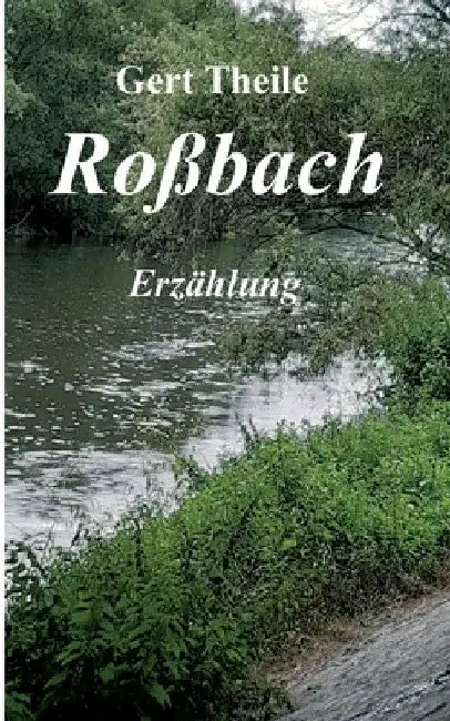 Roßbach: Erzählung by Gert Theile