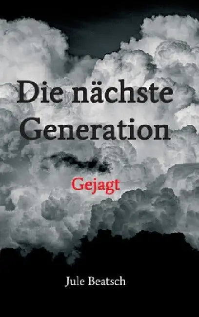 Die nächste Generation: Gejagt by Jule Beatsch
